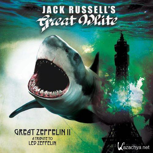 Jack Russell's Great White - Great Zeppelin II_ A Tribute to Led (2021)