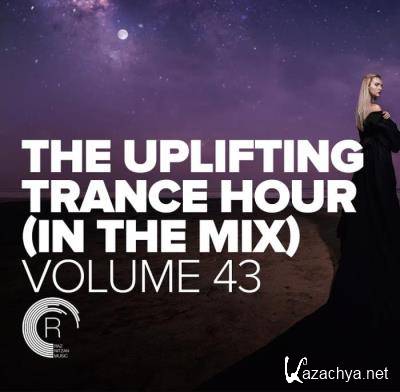 The Uplifting Trance Hour In The Mix, Vol. 43 (2021)