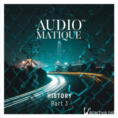 Audiomatique History Part 3 (2021)