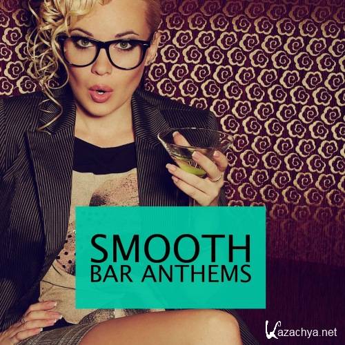 VA - Smooth Bar Anthems, Vol. 1 (2021)