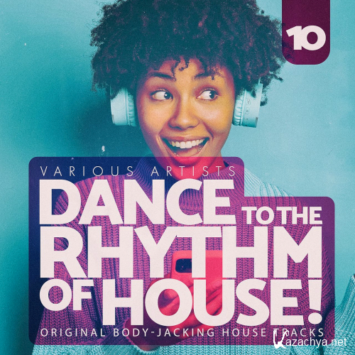 Dance To The Rhythm of House! Vol. 10 (2021)