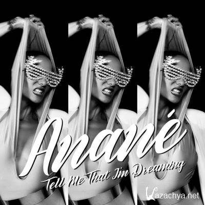 Anane  - Tell Me That I'm Dreaming (Mixes) (2021)