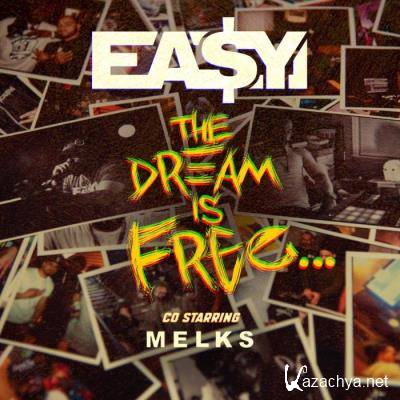 Ea$y Money x Melks - The Dream Is Free (2021)