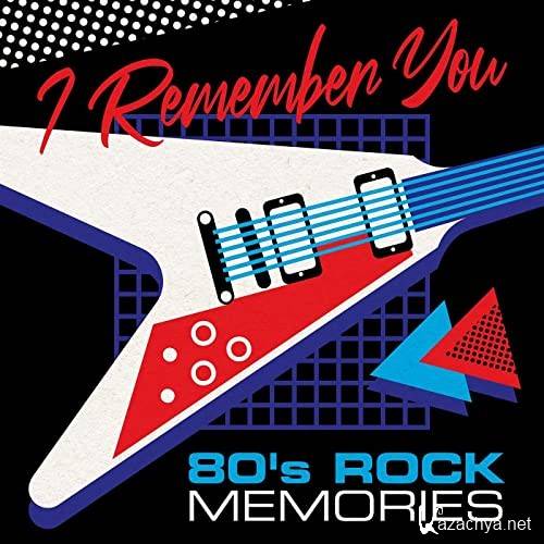 I Remember You - 80's Rock Memories (2021)