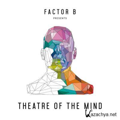 Factor B Presents Theatre Of The Mind (Factor B & Highlandr) [2CD] (2021)