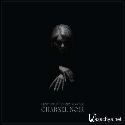 Light Of The Morning Star - Charnel Noir (2021)