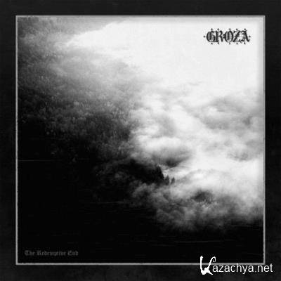 GROZA - The Redemptive End (2021)