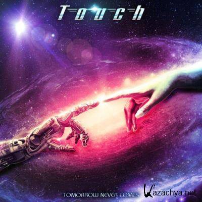 Touch - Tomorrow Never Comes (2021)