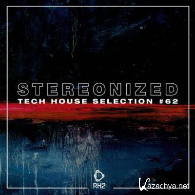 Stereonized: Tech House Selection, Vol. 62 (2021)