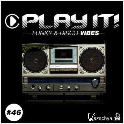Play It!: Funky & Disco Vibes Vol 46 (2021)