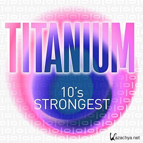 VA - Titanium - 10's Strongest (2021)