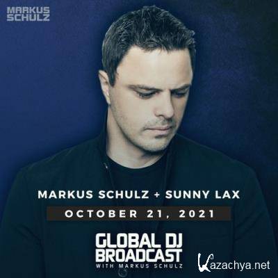 Markus Schulz & Sunny Lax  - Global DJ Broadcast (2021-10-21)