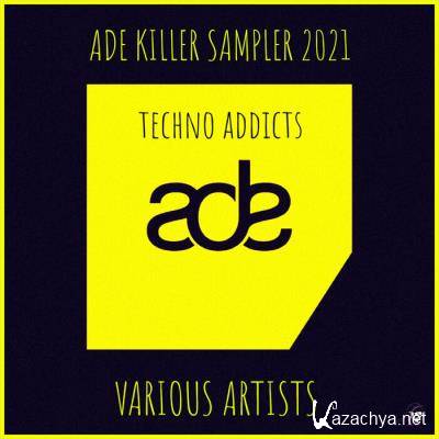 Techno Addicts: ADE Killer Sampler 2021 (2021)