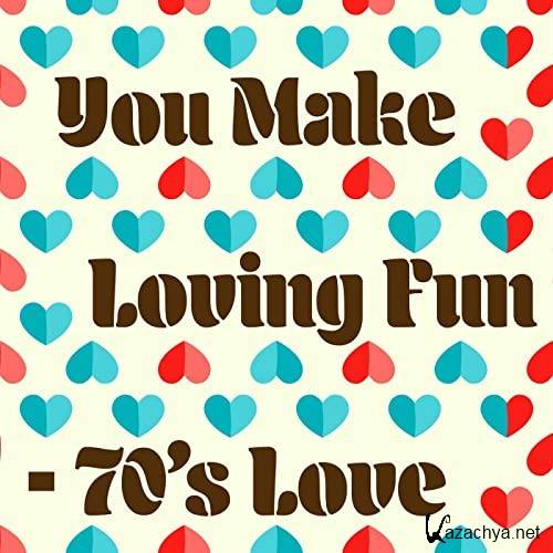 You Make Loving Fun - 70's Love (2021)