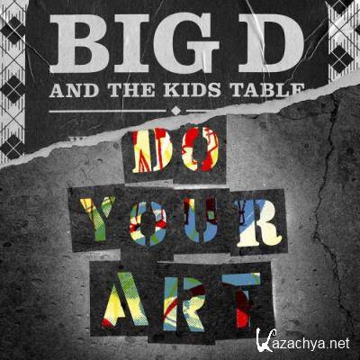 Big D And The Kids Table - Do Your Art (2021)