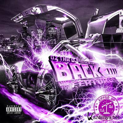 O.Z. Tha DJ Presents Back With The Features (ZippedUp&ZonedOut) (O.Z. Tha DJ Remix) (2021)