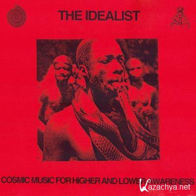 The Idealist - Cosmic Music For Higher And Lower Awareness (2021)
