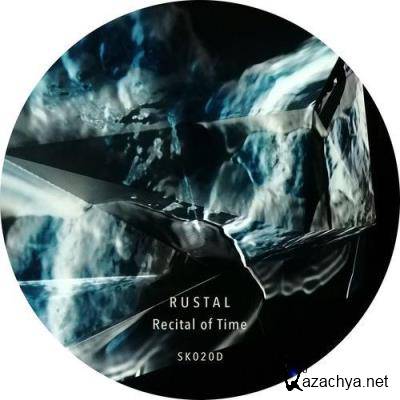Rustal - Recital Of Time (2021)