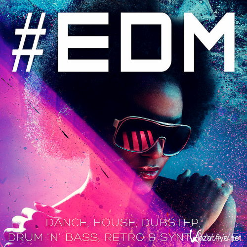 #EDM - Dance, House, Dubstep, Drum 'n' Bass, Retro & Synthwave (2021)