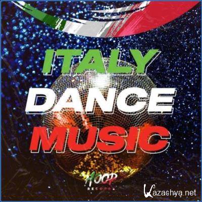 Italy Dance Music : The Best Italian Dance Music by Hoop Records (2021)
