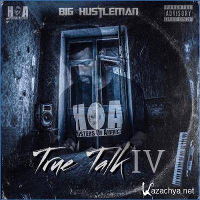 Big Hustleman - True Talk 4 (2021)