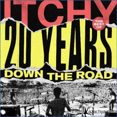 ITCHY - 20 Years Down The Road (Best Of) (2021)