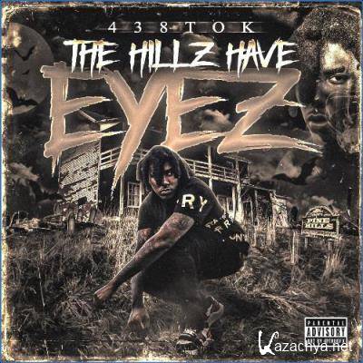 438 Tok - The Hillz Have Eyez (2021)