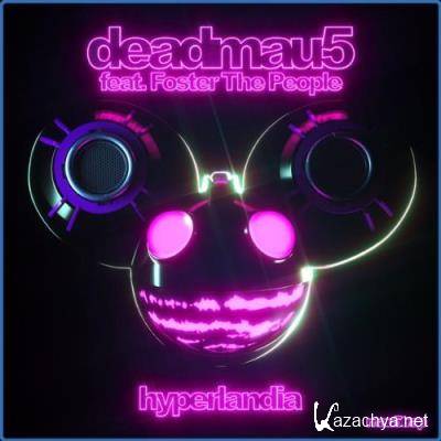 Deadmau5 - Hyperlandia feat. Foster The People (2021)