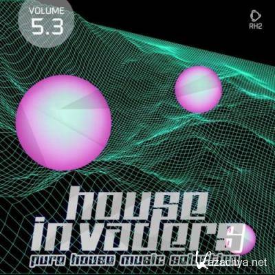 House Invaders: Pure House Music, Vol. 5.3 (2021)