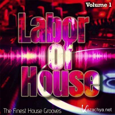 Labor of House, Volume 1 - the Finest House Grooves (2021)