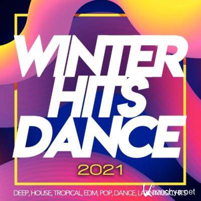 Winter Hits Dance 2021 - Deep, House, Tropical, Edm, Pop, Dance, Latin Music Hits (2021)