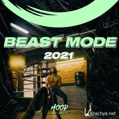 Beast Mode 2021: The Best Dance and Slap House Music to Give You a Boost of Energy by Hoop Records (2021)