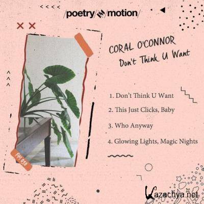 Coral O'Connor - Don't Think U Want (2021)