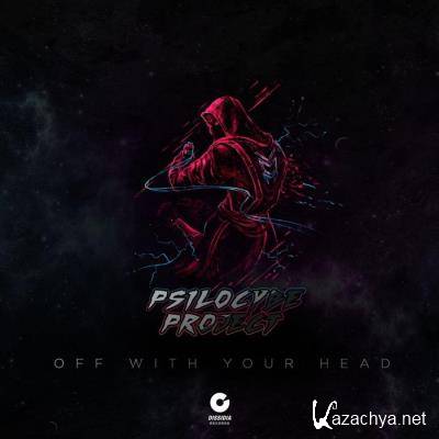 Psilocybe Project - Off With Your Head (2021)
