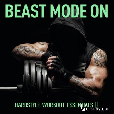 Beast Mode On - Hardstyle Work Out II (2021)