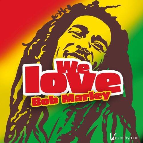 Bob Marley & The Wailers - We Love Bob Marley (2021)