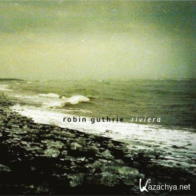Robin Guthrie - Riviera (2021)