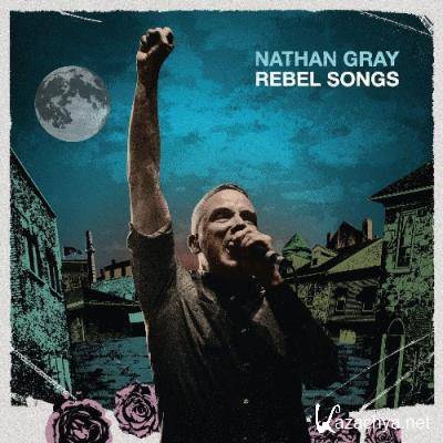 Nathan Gray - Rebel Songs (2021)