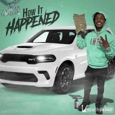 Lil Axion - How It Happened (2021)