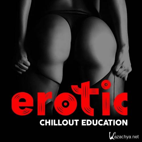 VA - Erotic Chillout Education (2021)
