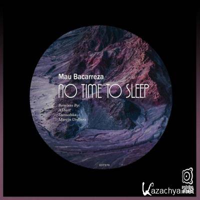 Mau Bacarreza - No Time to Sleep (2021)