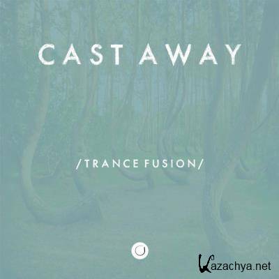 Cast Away - Trance Fusion (2021)