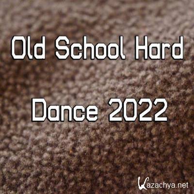 Old School Hard Dance 2022 (2021)