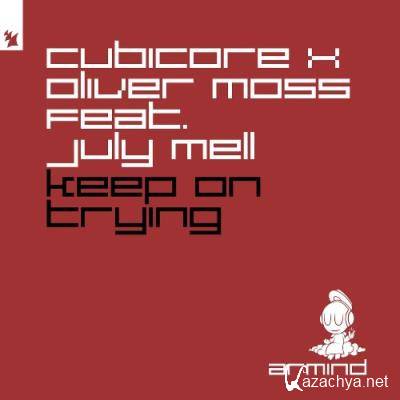 Cubicore X Oliver Moss Feat. July Mell - Keep On Trying (Extended Mix) (2021)