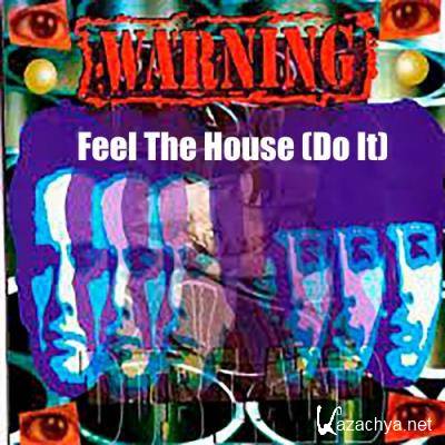 Warning - Feel the House (Do It) (2022)