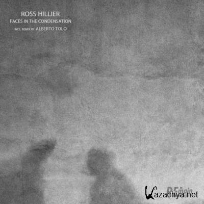 Ross Hillier - Faces In The Condensation (2022)