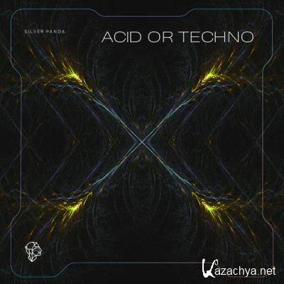 Silver Panda - Acid or Techno (2022)