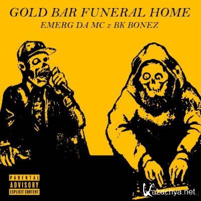 Emerg Da MC x BK Bonez - Gold Bar Funeral Home (2022)