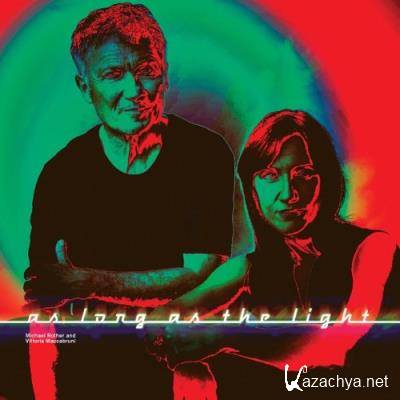 Michael Rother & Vittoria Maccabruni - As Long As The Light (2022)