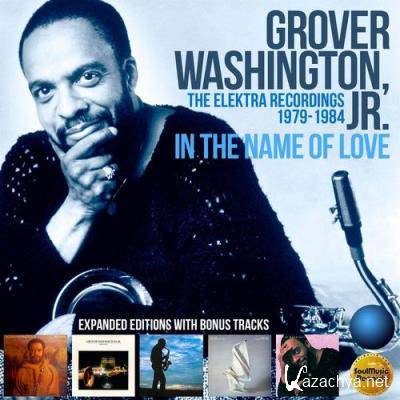 Grover Washington, Jr. - In the Name of Love: The Elektra Recordings 1979-1984 (2022)
